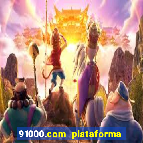 91000.com plataforma de jogos